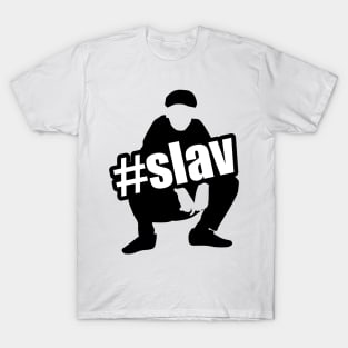 slav squat  #slav T-Shirt